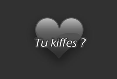 tu kiffes!!!